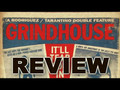 GRINDHOUSE MOVIE REVIEW