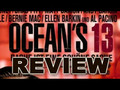 OCEANS 13 MOVIE REVIEW