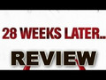 28 WEEKS LATER MOVIE REVIEW