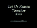 58b Let Us Reason Together Part 58B