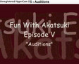 05-Fun with Akatsuki-Auditions