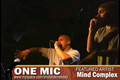 "ONE MIC" Featured Artist: Mind Complex 3 of 3
