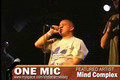 "ONE MIC" Featured Artist: Mind Complex 1 of 3