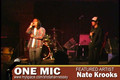 "ONE MIC" Featured Artist: Nate Krooks pt 3 of 3