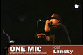 "ONE MIC" Host: Lansky