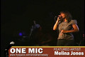 "ONE MIC" Featured Artist: Melina Jones pt 4 of 4