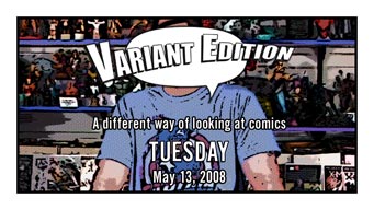 Variant Edition Tuesday 5/13/08