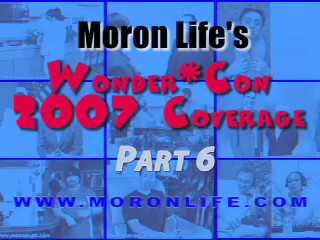 Wonder*Con 2007 - Part VI
