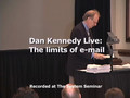 Dan Kennedy Live: Limits of E-mail