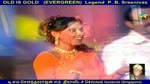 OLD IS GOLD (EVERGREEN)  Legend  P. B. Sreenivas  & Singapore    jayasambo