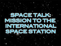 Space Talk: Conversations from the Shuttle Endeavor