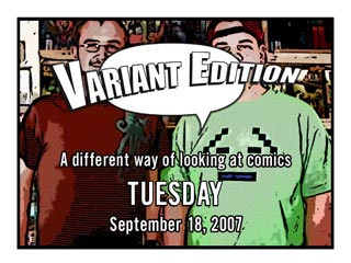 Variant Edition Tuesday  September 18, 2007