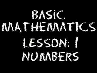 Basic Math: Lesson 1 - Numbers -- Part 1