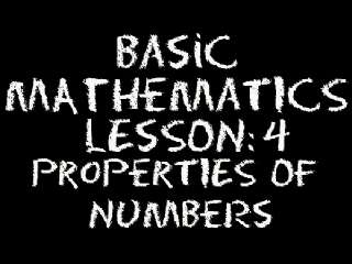 Basic Math: Lesson 4 - Properties of Numbers