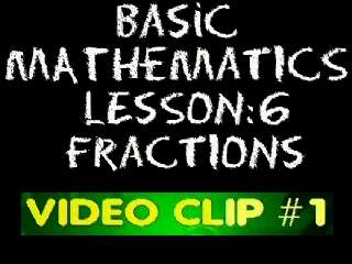 Basic Math: Lesson 6 - Video Clip #1 - Understanding Fractions
