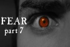 FEAR, part 7 