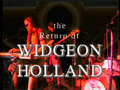 The Return of Widgeon Holland intro