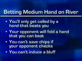 Expert Insight Poker Tip: Medium Strength Hands on the River