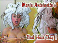 Marie Antoinette's Bad Hair Day