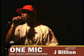 "ONE MIC" Featured Artist: J Billion 5 of 5