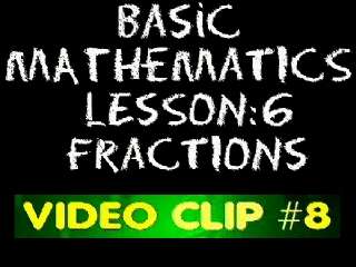 Basic Math: Lesson 6 - Video Clip #8 - Arithmetic of Fractions: Division