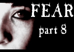 FEAR, part 8