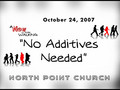 October 24, 2007 - No Additives Needed