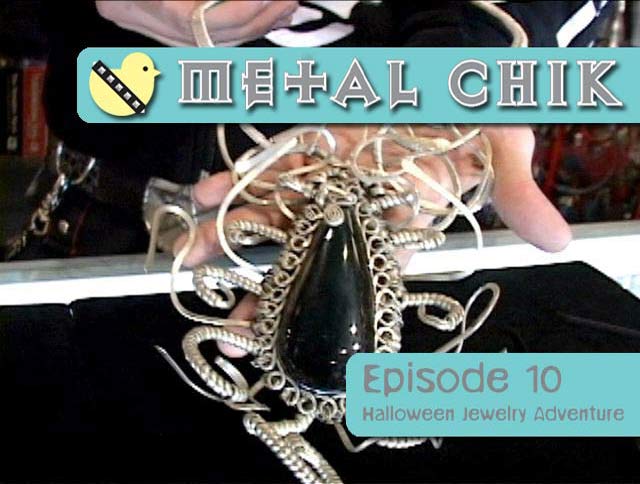 Metal Chik #10: Halloween Jewelry Adventure