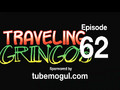 Episode 62: Traveling Gringos