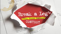 Break a Leg - "Very First Contest" Contest