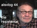 alsvlog 44 the resistance