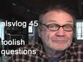 alsvlog 45 foolish questions