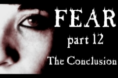FEAR, part 12 The Conclusion