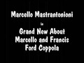 Grand New about Marcello and Francis Ford Coppola