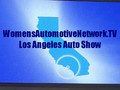 LA Auto Show by WomensAutomotiveNetwork.tv