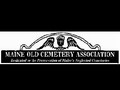 The Maine Old Cemetery Association: It's Goals & Structure