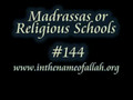 144 Madrassas or Religious Schools