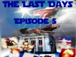 The Last Days, episode 5. The Latitude Satan is Allowed by GOD