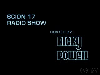 Scion 17 Radio show with Ricky Powell
