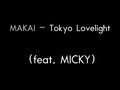 Tokyo Lovelight by MAKAI feat Micky [Yoochun] 32 sec Preview