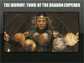 The Mummy Tomb of the Dragon Emperor |