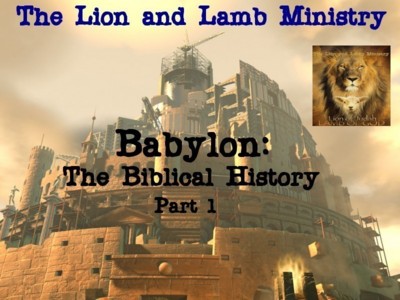 Babylon: The Biblical History, part 1 of 3