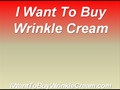 Looking to Buy Wrinkle Cream?