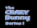 The Crazy Bunny Series 1