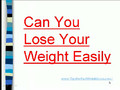 Can You Lose Your Weight Easily?