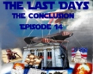 The Last Days, ep.14. When “He Who Now Restraineth” Stops Restraining!