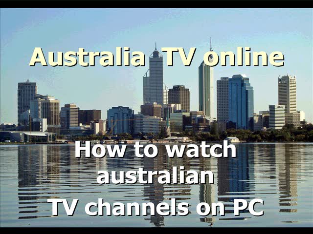 Australia TV online: watch australian TV channels on PC