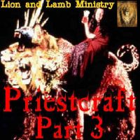 PriestCraft, the Great Tool of Satan, part 3 of 4