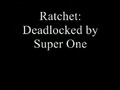Super One - Ratchet: Deadlocked