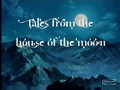 Tales From The House Of The Moon - FanVideo